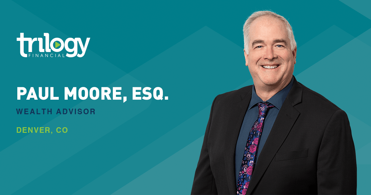 Paul Moore, Esq., CDFA® a Wealth Advisor Trilogy Financial